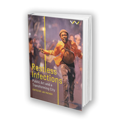 Restless-Infections---Public-Art-and-a-Transforming-City